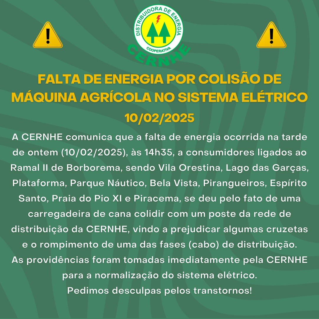 FALTA DE ENERGIA POR COLISÃO DE MÁQUINA AGRÍCOLA NO SISTEMA ELÉTRICO – 10/02/2025
