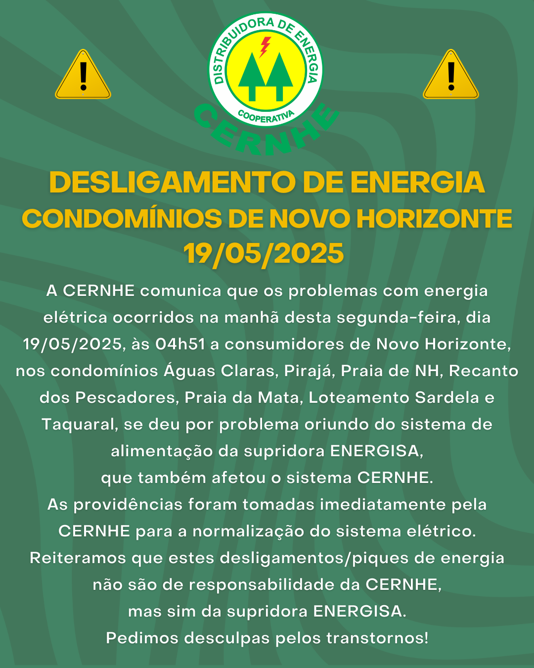 DESLIGAMENTO DE ENERGIA – CONDOMÍNIOS DE NOVO HORIZONTE – 19/05/2025