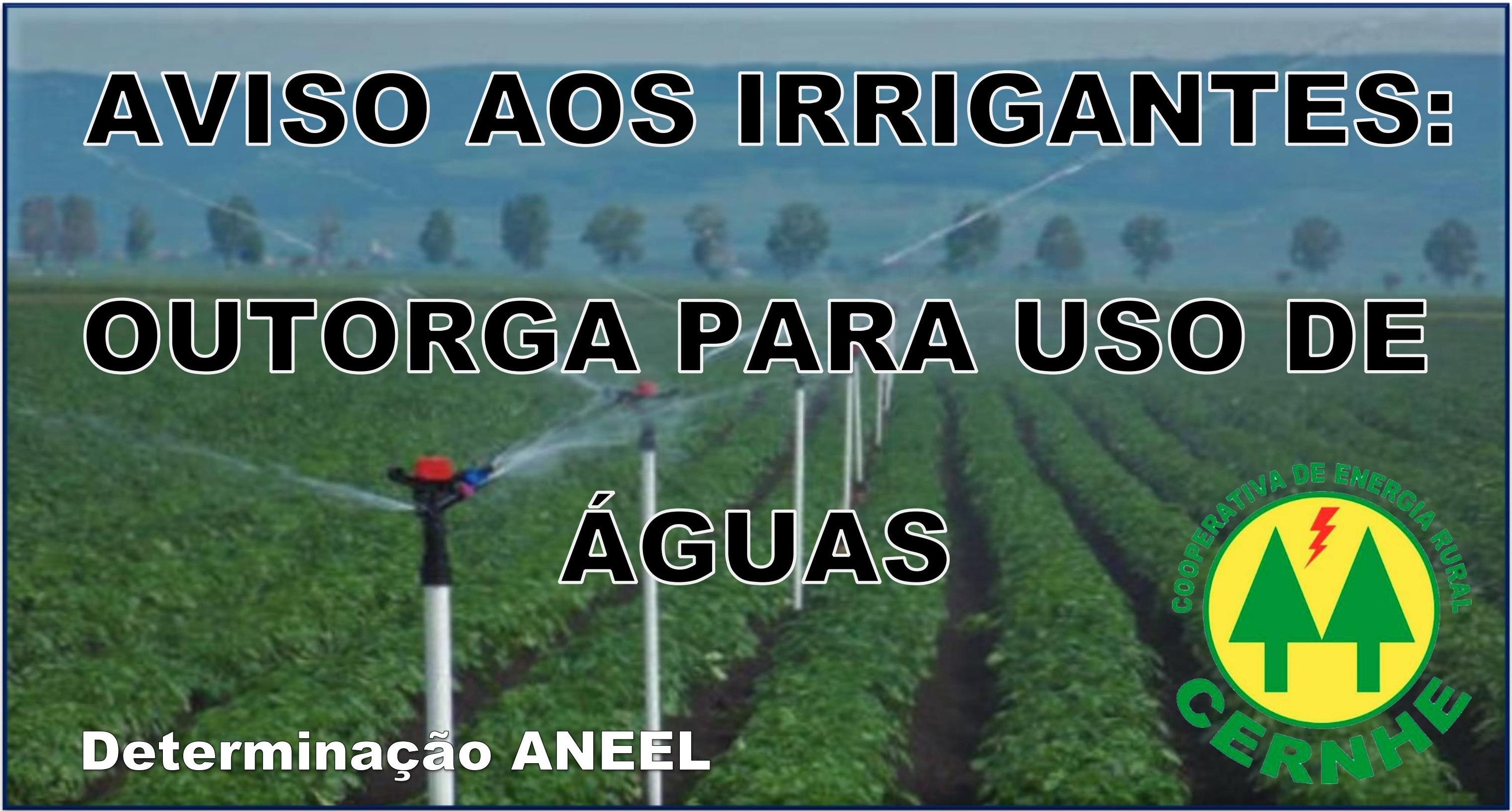 ATENÇÃO – MUDANÇAS REFERENTE AS OUTORGAS PARA IRRIGANTES