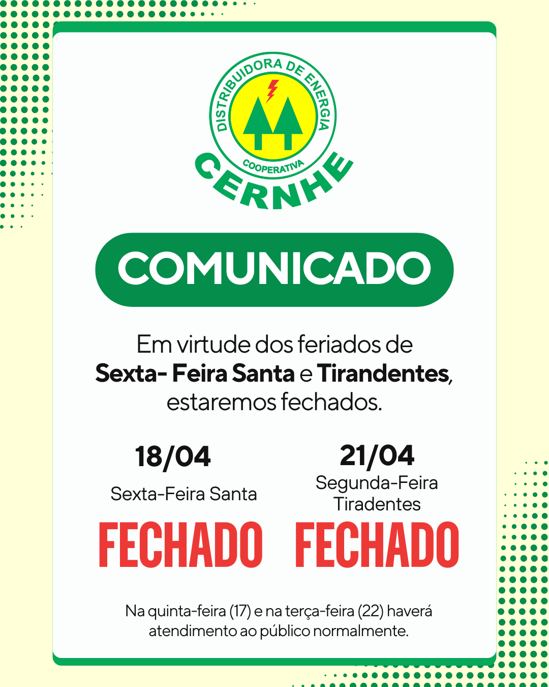 NESTA SEXTA E SEGUNDA-FEIRA A CERNHE ESTARÁ FECHADA PARA ATENDIMENTO AO PÚBLICO